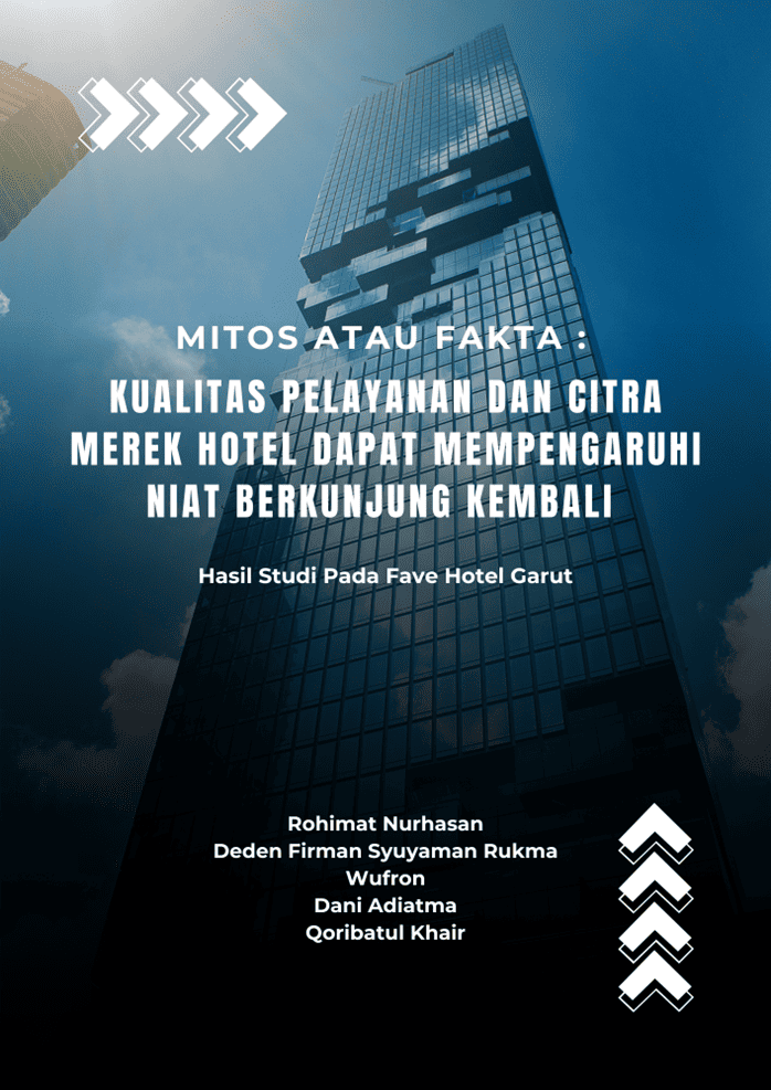 Mitos atau Fakta: Kualitas Pelayanan dan Citra Merek Hotel Dapat Mempengaruhi Niat Berkunjung Kembali   Hasil Studi Pada Fave Hotel Garut